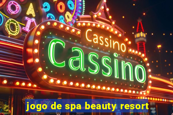 jogo de spa beauty resort